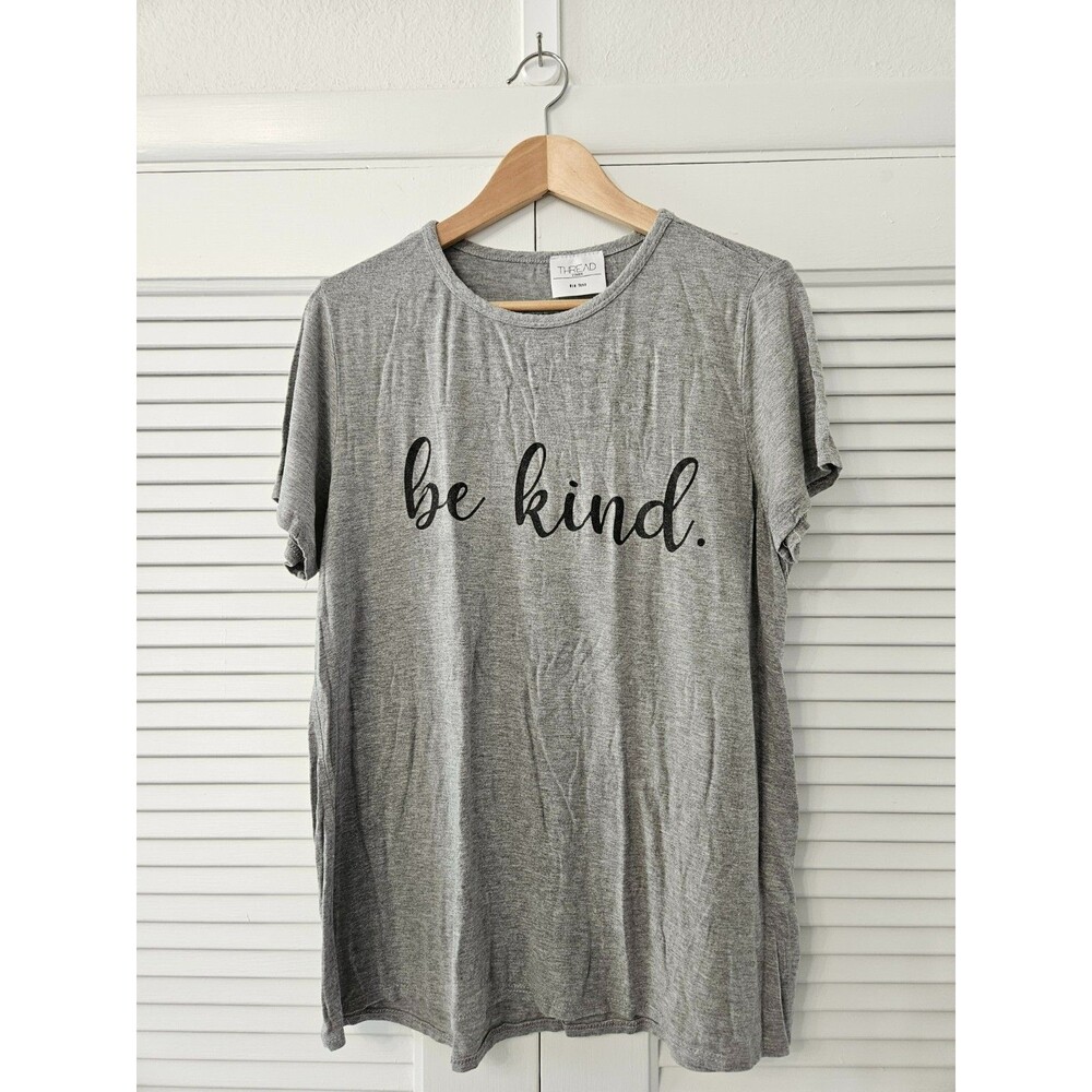 Thread Time NY T Shirt Womens XL Rayon Blend Gray Short Sleeve Be Kind